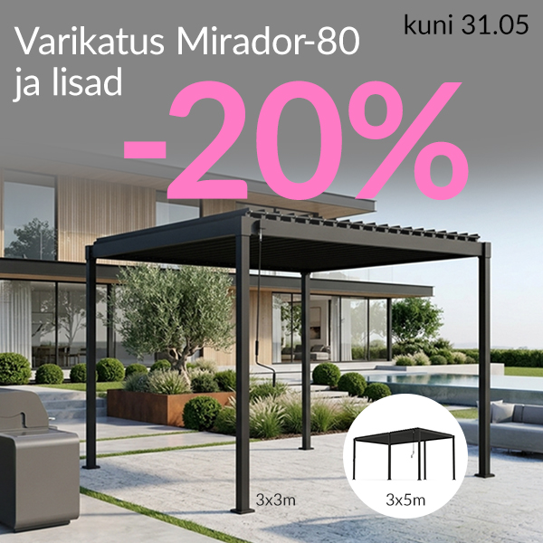 Varikatused MIRADOR-80 & lisad -20%, 1-31.05 Home4you