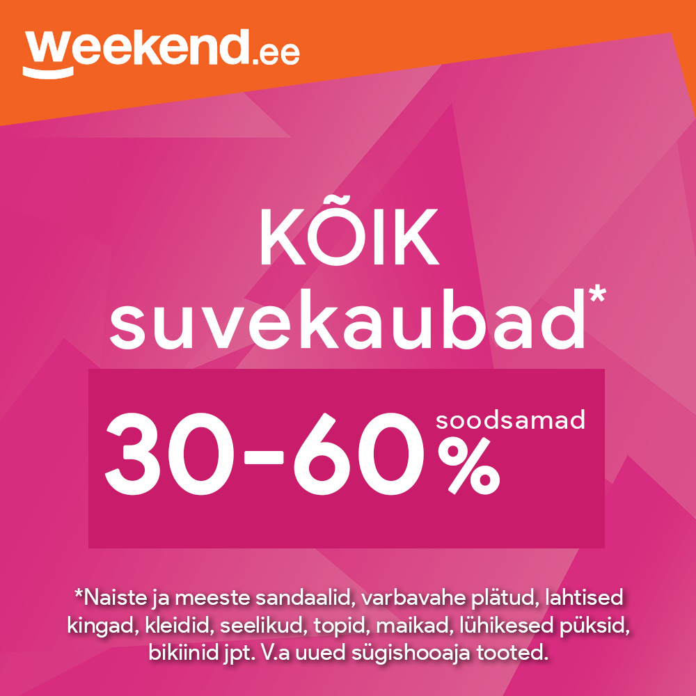 Kõik suvekaubad -30% kuni -60%!* Weekend
